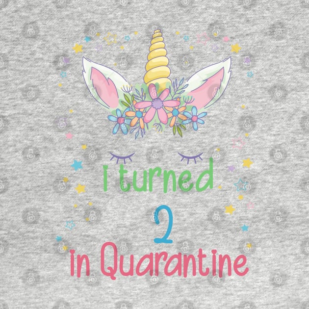 Unicorn quarantine birthday | birthday quarantine Girl | I Turned 2 in Quarantine Kids by BeHappy12